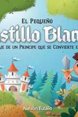 El Pequeño Castillo Blanco - El Viaje de Un Príncipe Que Se Convierte en Rey cover image