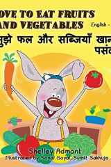 I Love to Eat Fruits and Vegetables English Hindi Bilingual Edition cover image