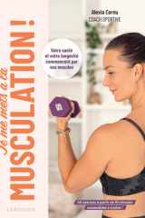 Je me mets à la musculation !: Votre santé et votre longévité commencent par vos muscles cover image