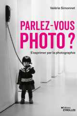 Parlez-vous photo ?: S'exprimer par la photographie cover image