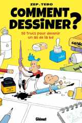 Comment dessiner ? - Nouvelle édition: 50 trucs pour devenir un as de la BD cover image
