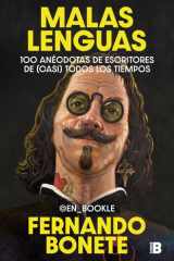 Malas Lenguas: 100 anéodotas de Escritores de (casi) Todos Los Tiempos / Literary Gossip: 100 Anecdotes about Writers from (Almost) Every Era cover image