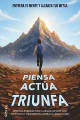 Piensa Actúa Triunfa Entrena tu mente y alcanza tus metas cover image