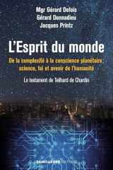 L'Esprit du monde: De la complexité à la conscience planétaire : science, foi et avenir de l'humanité - Le testament de Teilhard de Chardin cover image
