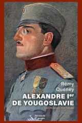 Alexandre 1er de Yougoslavie - L'unification inachevée cover image