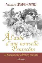 À l'aube d'une nouvelle Pentecôte: L'humanisme chrétien revisité cover image
