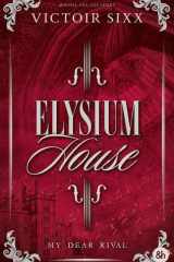Elysium House - Une romance dark academia par nous_les_lecteurs cover image