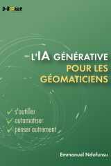 L’IA générative pour les géomaticiens: S'outiller, automatiser, penser autrement cover image