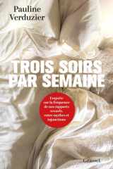 Trois soirs par semaine: Enquête sur la fréquence de nos rapports sexuels, entre mythes et injonctions cover image