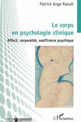 Le corps en psychologie clinique - Affect, corporéité, souffrance psychique cover image