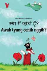 Kya Maim Choti Hum? Awak Tyang Cenik Nggih? Hindi-Balinese/Bali (Basa Bali): Children's Picture Book (Bilingual Edition) cover image