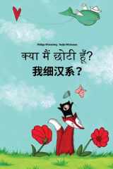 Kya Maim Choti Hum? Wo Xì Hàn Xì? Hindi-Chinese/Min Chinese/Amoy Dialect: Children's Picture Book (Bilingual Edition) cover image