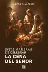Siete Maneras de Celebrar La Cena del Señor cover image