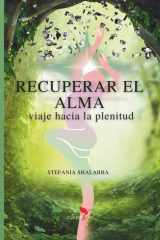 Recuperar el alma: viaje hacia la plenitud (Spanish Edition) cover image