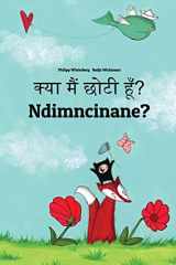 Kya Maim Choti Hum? Ndimncinane? Hindi-Xhosa (isiXhosa): Children's Picture Book (Bilingual Edition) cover image