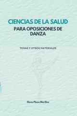 CIENCIAS DE LA SALUD PARA OPOSICIONES DE DANZA: Temas y otros materiales (Spanish Edition) cover image
