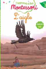 L'aigle, niveau 2 - J'apprends à lire Montessori cover image