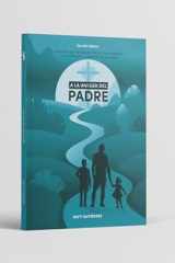 A la Imagen Del Padre - Estudio Bíblico Principios de Paternidad Bíblica para Sembrar la Palabra en el Corazón de Tus Hijos cover image