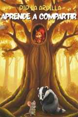 Pip La Ardilla Aprende A Compartir - Una historia conmovedora sobre la bondad, la amistad y la alegría de dar cover image