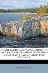 Shantinathacaritram; Çantintha caritra. Edited by Muni Indravijaya, disciple of Vijaya Dharma Suri Volume 2 (Hindi Edition) cover image