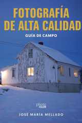 Fotografía de Alta Calidad. Guía de campo - Tus mejores imágenes con el Método Mellado y las nuevas herramientas IA cover image