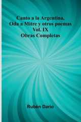 Canto A La Argentina, Oda A Mitre Y Otros Poemas; Obras Completas Vol. Ix cover image