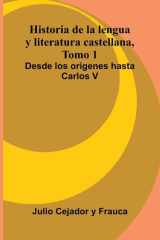 Historia De La Lengua Y Literatura Castellana, Tomo 1 - Desde Los Or genes Hasta Carlos V cover image