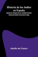 Historia De Los Jud os En Espa a; Desde Los Tiempos De Su Establecimiento Hasta Principios Del Present Siglo cover image