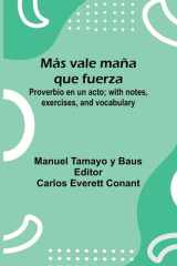 M s Vale Ma a Que Fuerza; Proverbio En Un Acto; With Notes, Exercises, And Vocabulary cover image