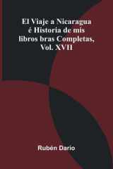 El Viaje A Nicaragua Historia De Mis Libros; Obras Completas, Vol. Xvii cover image