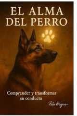 El Alma del Perro: Comprender y transformar su condcta cover image