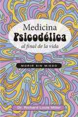 Medicina psicodélica al final de la vida: Morir sin miedo (Spanish Edition) cover image