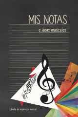Mis notas e ideas musicales. Libreta de inspiración musical - Edición clásica: Cuaderno de pentagramas y diario musical para componer, escribir ... profes de música y músicos (Spanish Edition) cover image