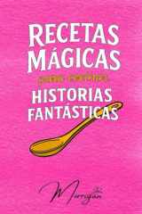 Recetas mágicas para cocinar historias fantásticas cover image