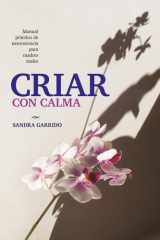 Criar con calma: Manual práctico de neurociencia para madres reales cover image