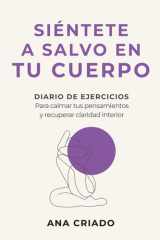 SIÉNTETE A SALVO EN TU CUERPO: Diario de ejercicios para regular tu sistema nervioso y recuperar bienestar (Spanish Edition) cover image