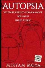 AUTOPSIA · Volumen II: Brittany Murphy · Simon Monjack · Bob Saget · Mario Biondo — El true crime forense que desmonta las versiones oficiales (Spanish Edition) cover image