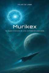 MURIKEX: La supervivencia de una civilización avanzada (Spanish Edition) cover image