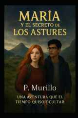 María y el secreto de los astures - Una aventura que el tiempo quiso ocultar cover image