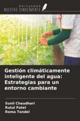 Gestión climáticamente inteligente del agua: Estrategias para un entorno cambiante (Spanish Edition) cover image