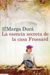 La esencia secreta de la casa Frossard cover image