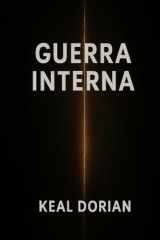 GUERRA INTERNA: El arte de dominar tu mente y mantenerte firme en el caos (Spanish Edition) cover image