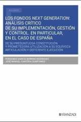 Los fondos next generation: análisis crítico de su implementación, gestión y control en Europa. En particular, en el caso de España: De su presuntuosa ... equívoca articulación y deficiente ejecución cover image