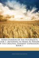 Hindí Version of the Hitopadeśa: Book I : Retaining As Many As Possible of the Original Sanskrit Expressions, Book 1 (Hindi Edition) cover image