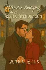 Nunca rompas una regla Pendragón: El romance acogedor de estas navidades sucede en Gales. cover image