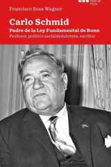 Carlo Schmid: Padre de la Ley Fundamental de Bonn. Profesor, político socialdemócrata, escritor cover image