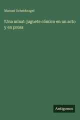 !Una mina!: juguete cómico en un acto y en prosa cover image