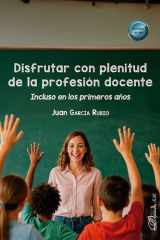 Disfrutar con plenitud de la profesión docente: Incluso en los primeros años cover image