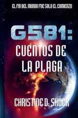 G581: Cuentos de la Plaga (Gliese 581g Espanol) (Spanish Edition) cover image