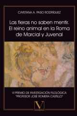 Las fieras no saben mentir. El reino animal en la Roma de Marcial y Juvenal (Ensayo) (Spanish Edition) cover image